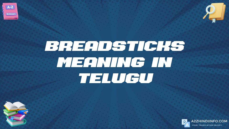 Breadsticks Meaning In Telugu