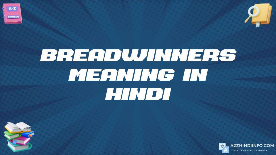 Breadwinners Meaning In Hindi