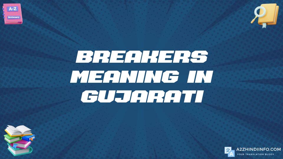 Breakers Meaning In Gujarati