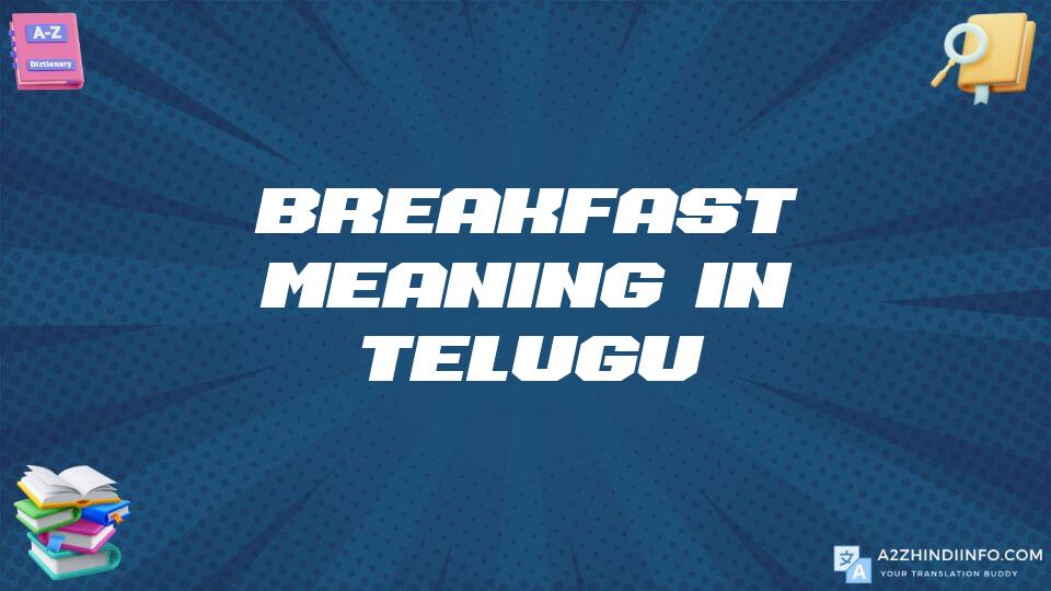 Breakfast Meaning In Telugu