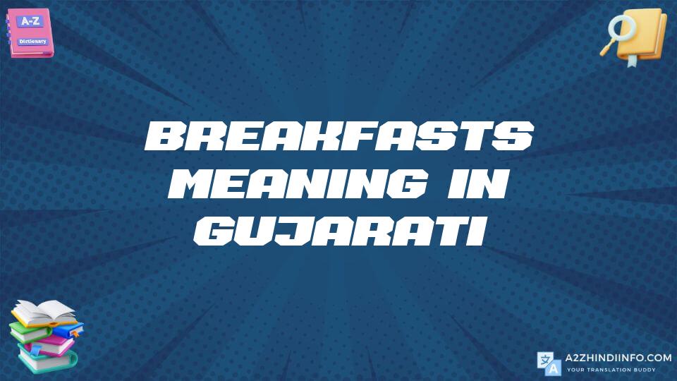 Breakfasts Meaning In Gujarati