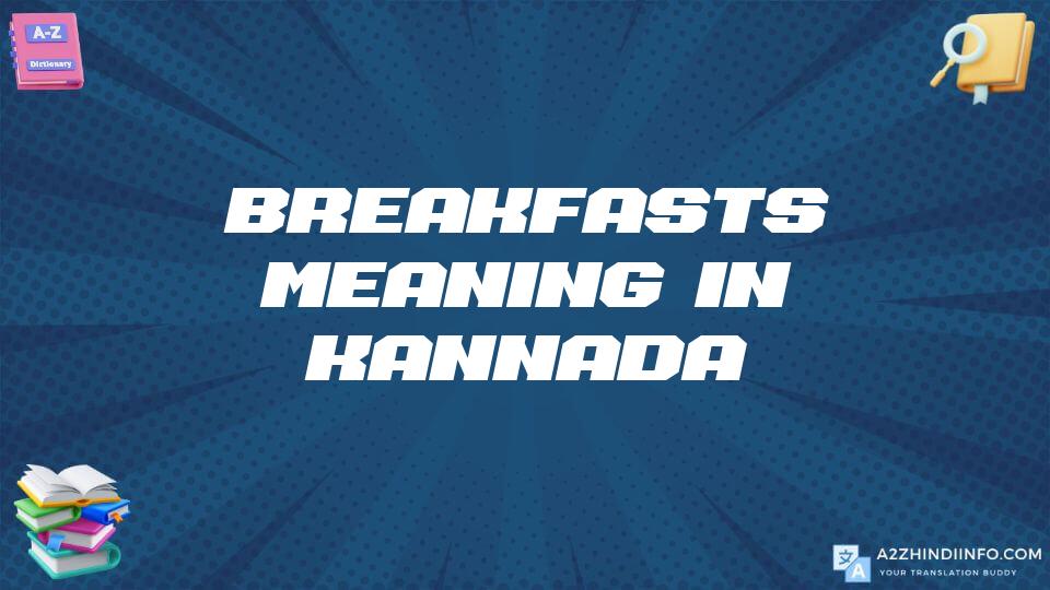 Breakfasts Meaning In Kannada