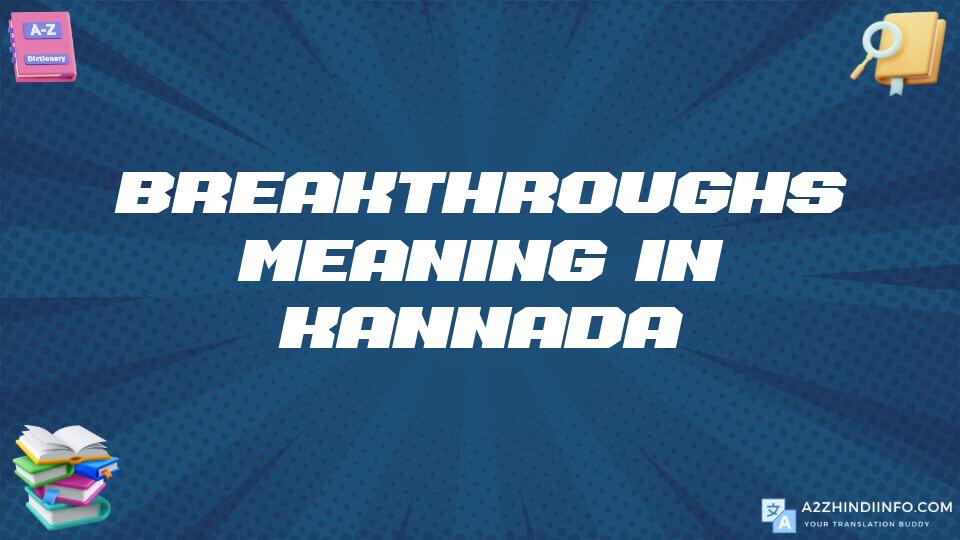 Breakthroughs Meaning In Kannada