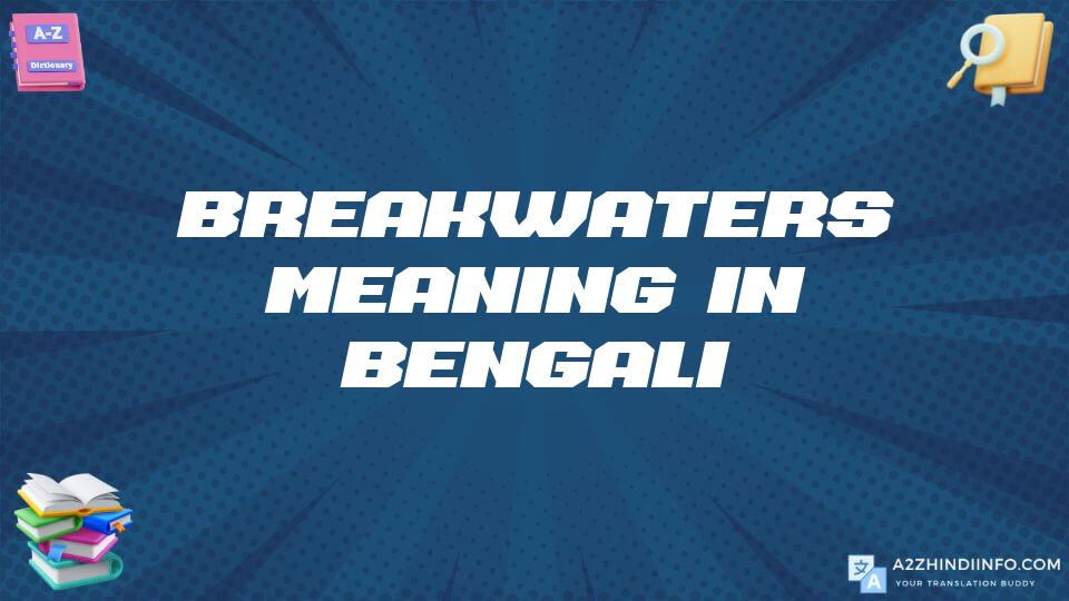 Breakwaters Meaning In Bengali