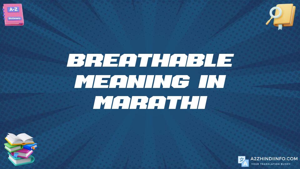 Breathable Meaning In Marathi