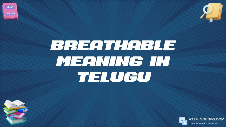 Breathable Meaning In Telugu