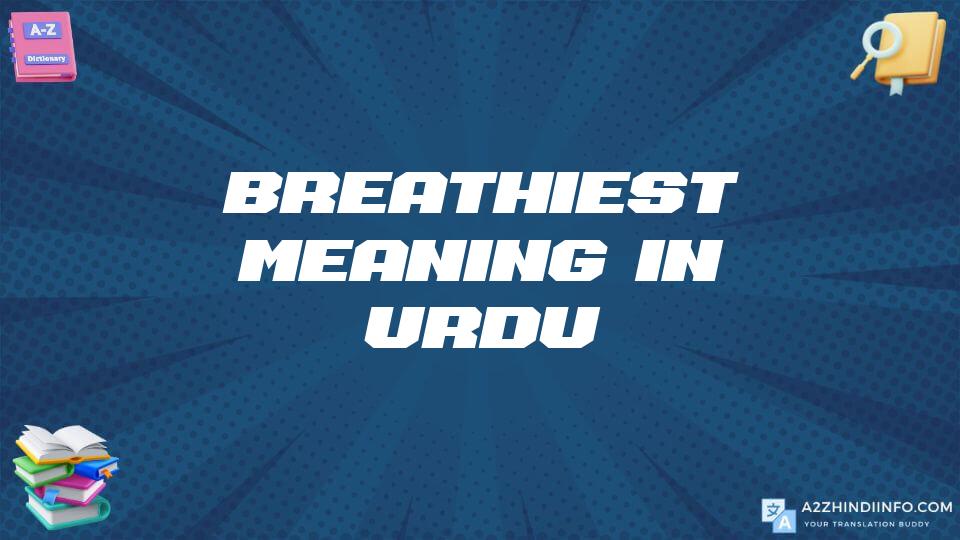 Breathiest Meaning In Urdu