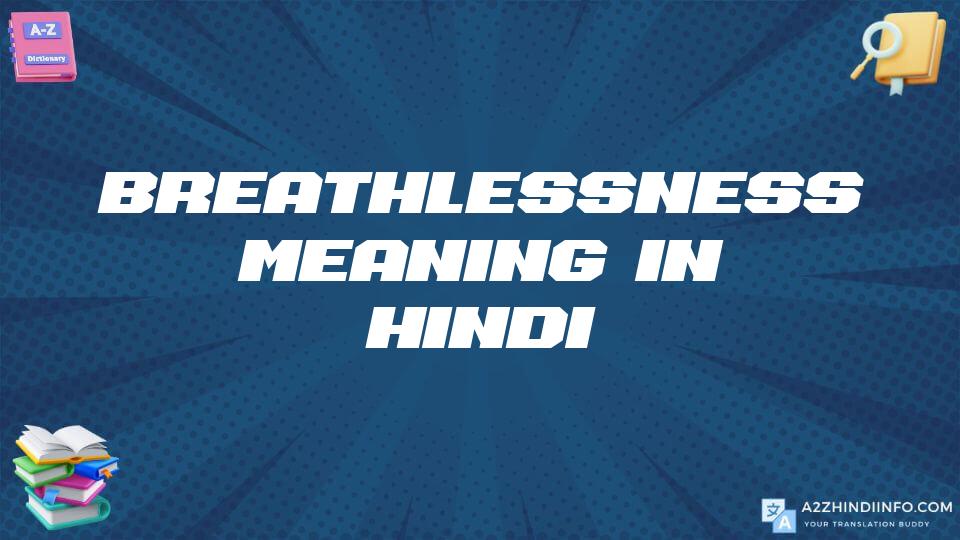 Breathlessness Meaning In Hindi