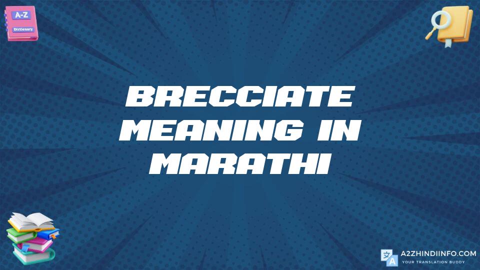 Brecciate Meaning In Marathi