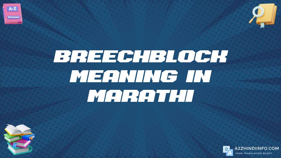 Breechblock Meaning In Marathi