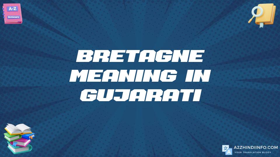 Bretagne Meaning In Gujarati