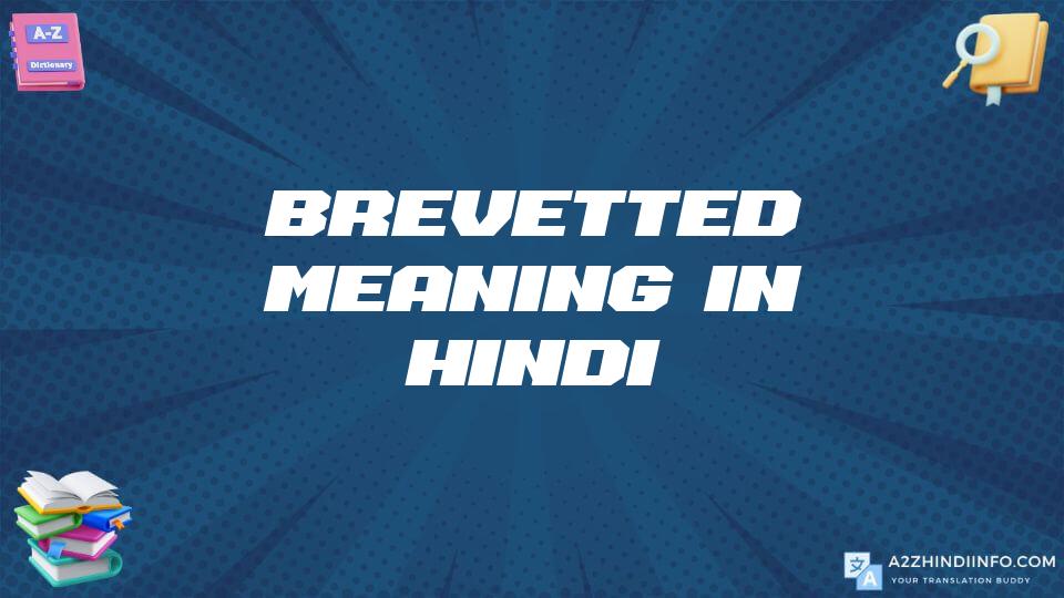 Brevetted Meaning In Hindi