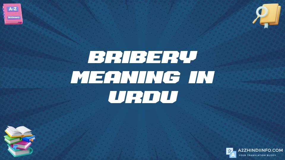 Bribery Meaning In Urdu