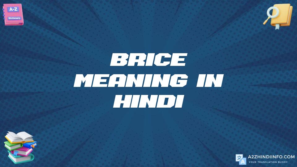 Brice Meaning In Hindi