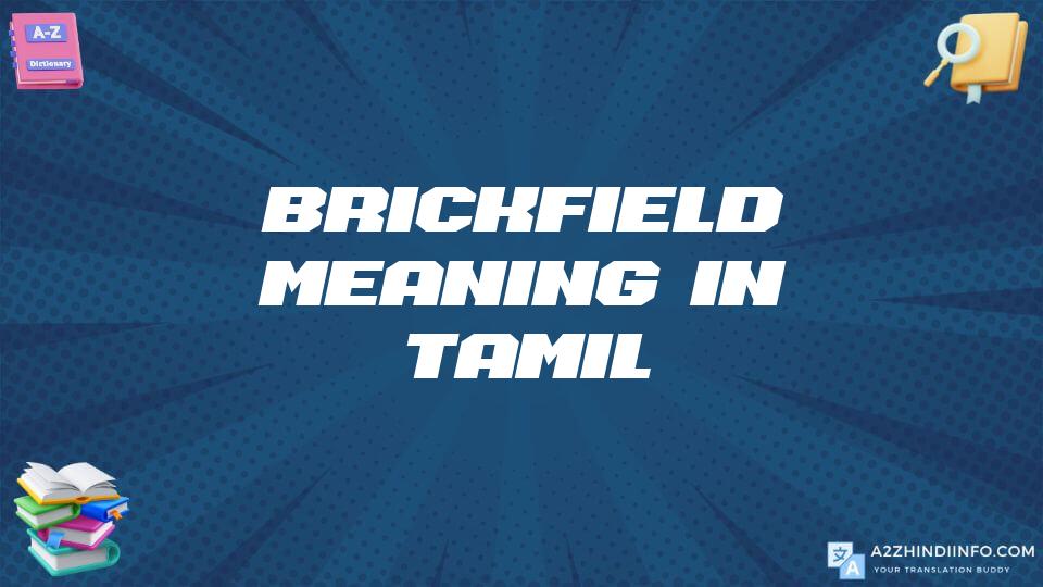 Brickfield Meaning In Tamil