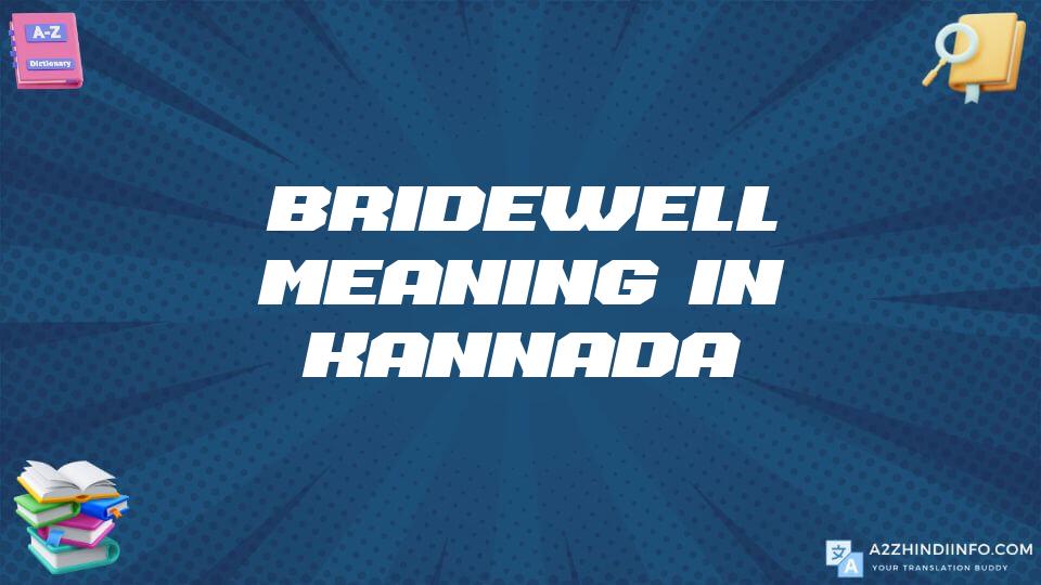 Bridewell Meaning In Kannada