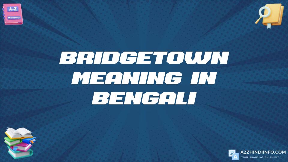 Bridgetown Meaning In Bengali