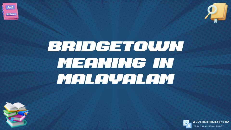 Bridgetown Meaning In Malayalam