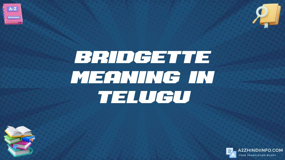 Bridgette Meaning In Telugu