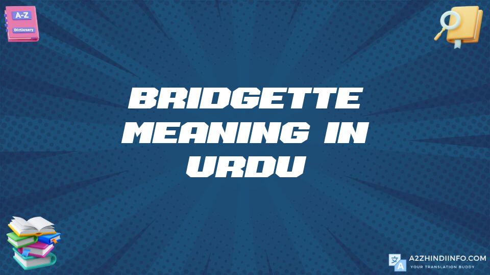 Bridgette Meaning In Urdu