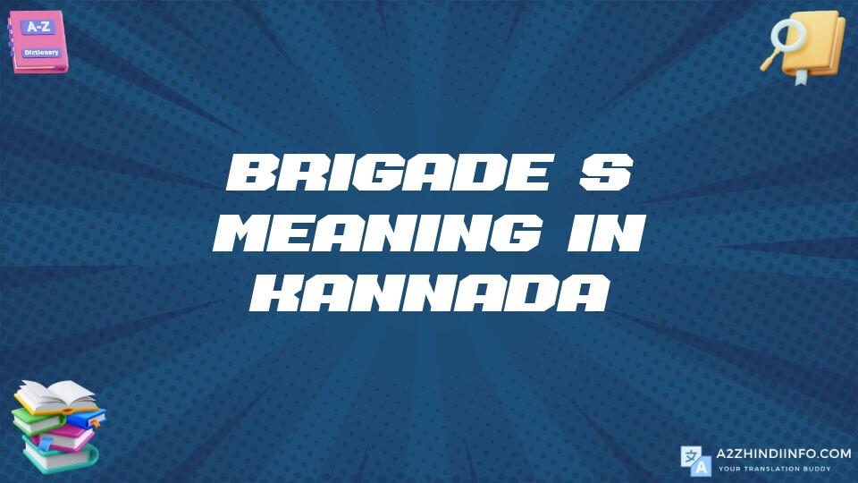 Brigade’s Meaning In Kannada