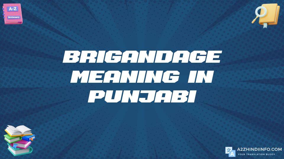 Brigandage Meaning In Punjabi