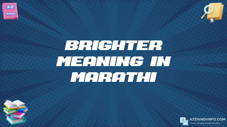 Brighter Meaning In Marathi