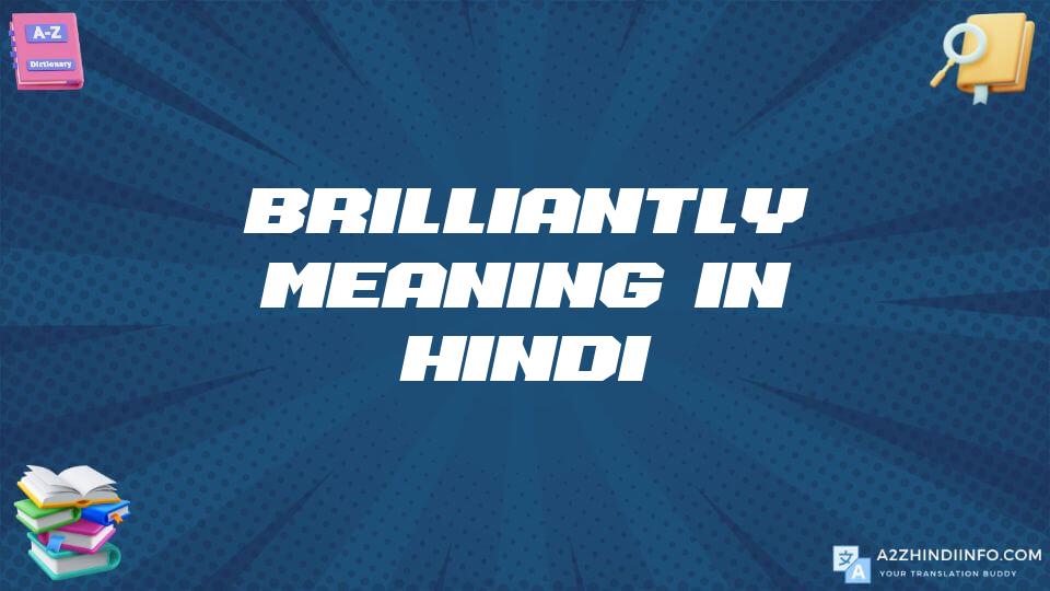 Brilliantly Meaning In Hindi