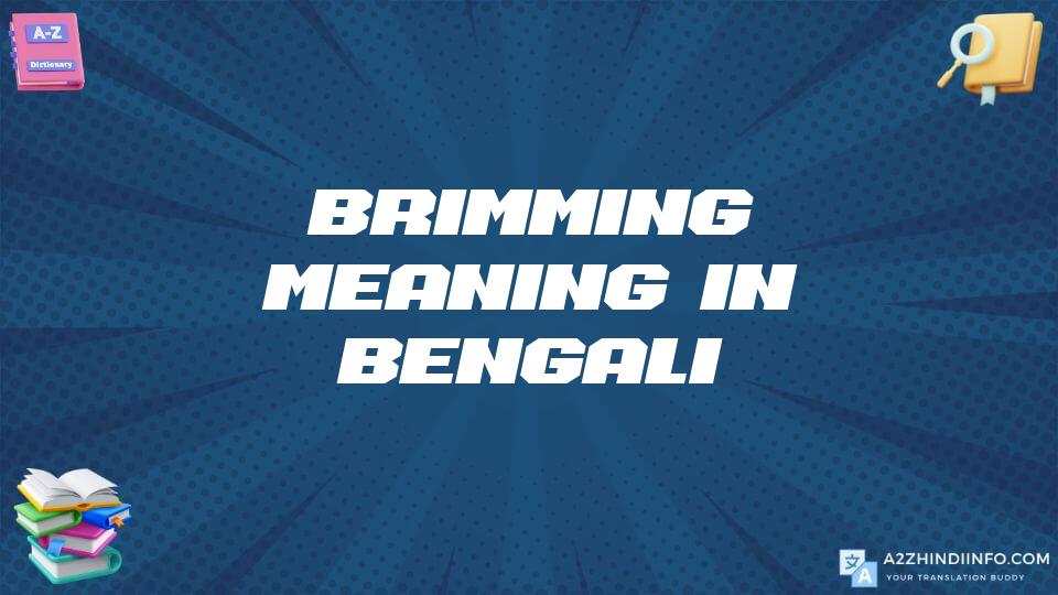 Brimming Meaning In Bengali