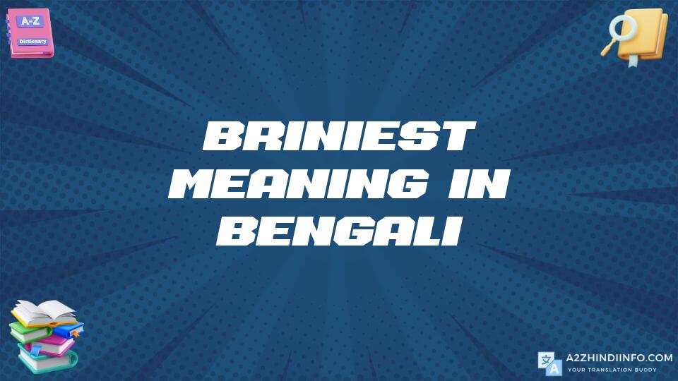 Briniest Meaning In Bengali