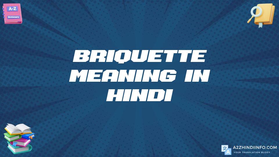 Briquette Meaning In Hindi