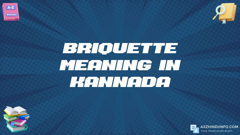 Briquette Meaning In Kannada