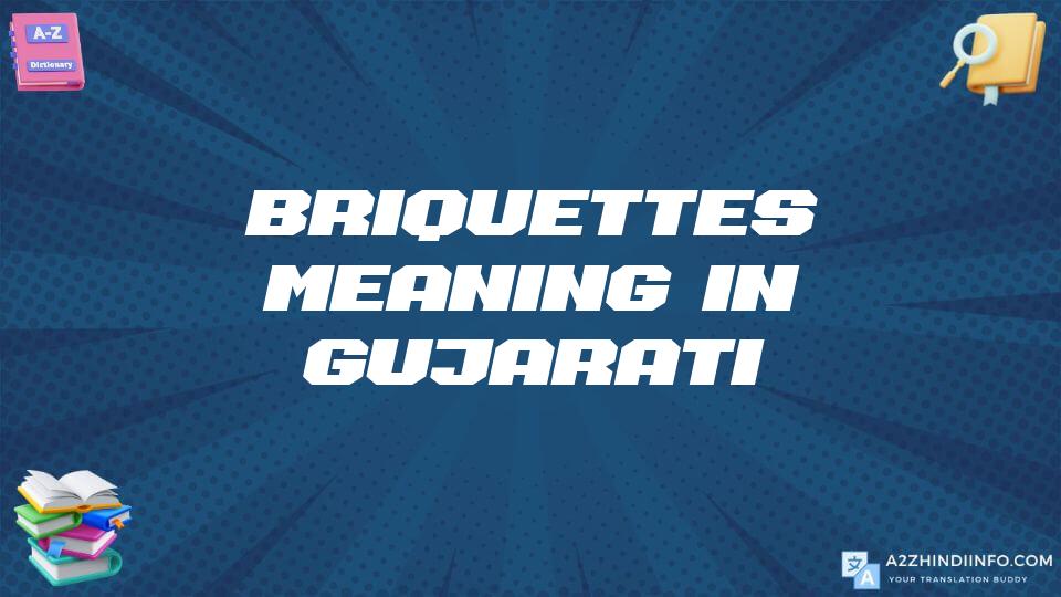 Briquettes Meaning In Gujarati