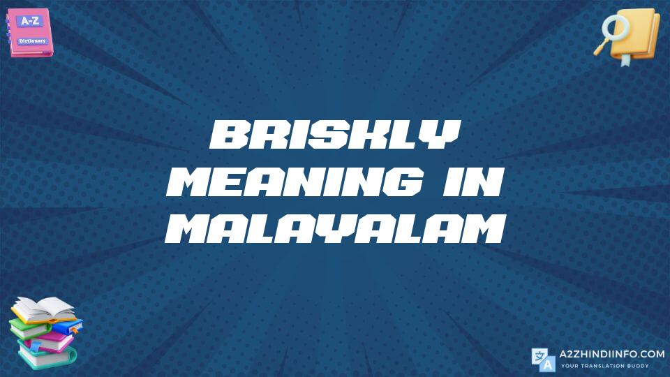 Briskly Meaning In Malayalam