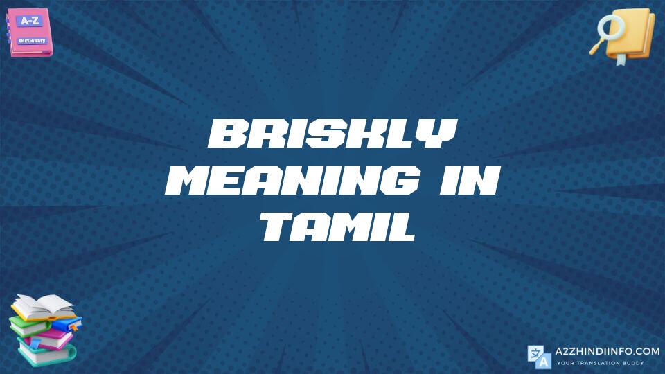 Briskly Meaning In Tamil