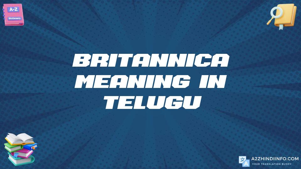 Britannica Meaning In Telugu