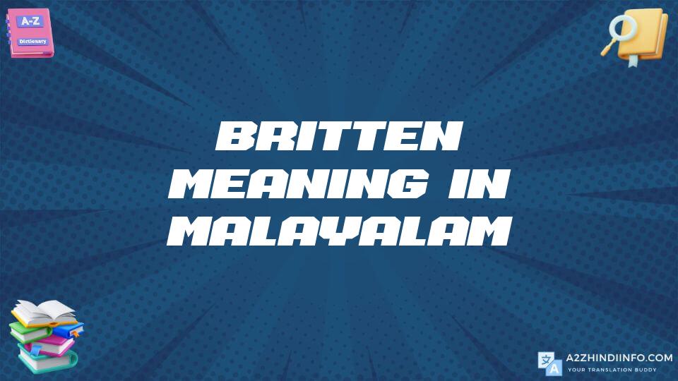 Britten Meaning In Malayalam