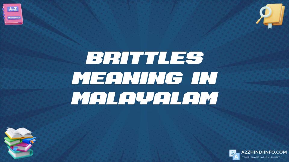 Brittles Meaning In Malayalam