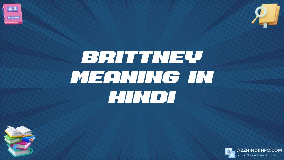 Brittney Meaning In Hindi