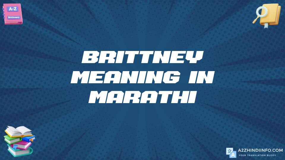 Brittney Meaning In Marathi