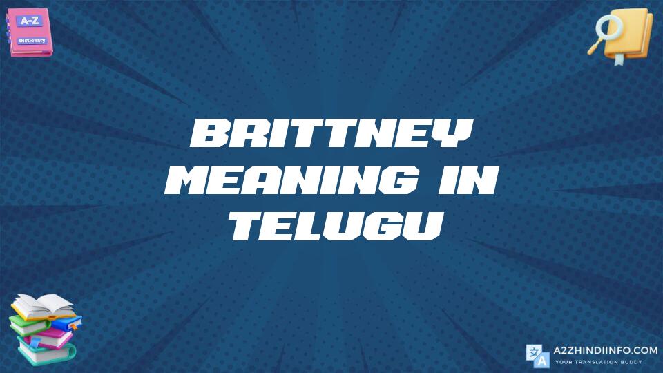 Brittney Meaning In Telugu