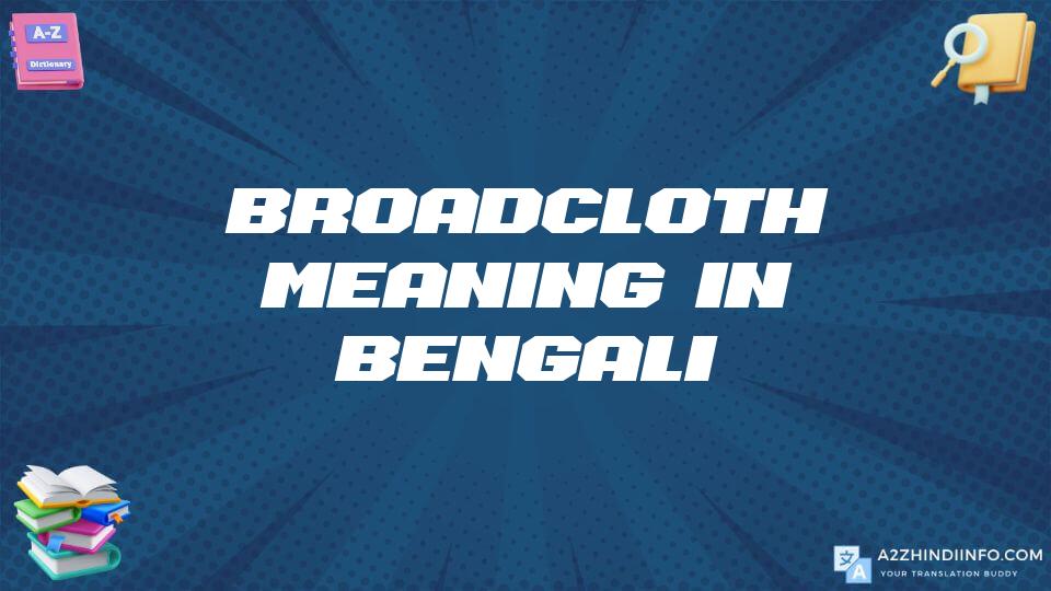 Broadcloth Meaning In Bengali