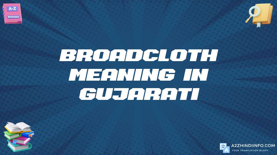 Broadcloth Meaning In Gujarati