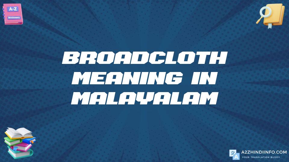 Broadcloth Meaning In Malayalam