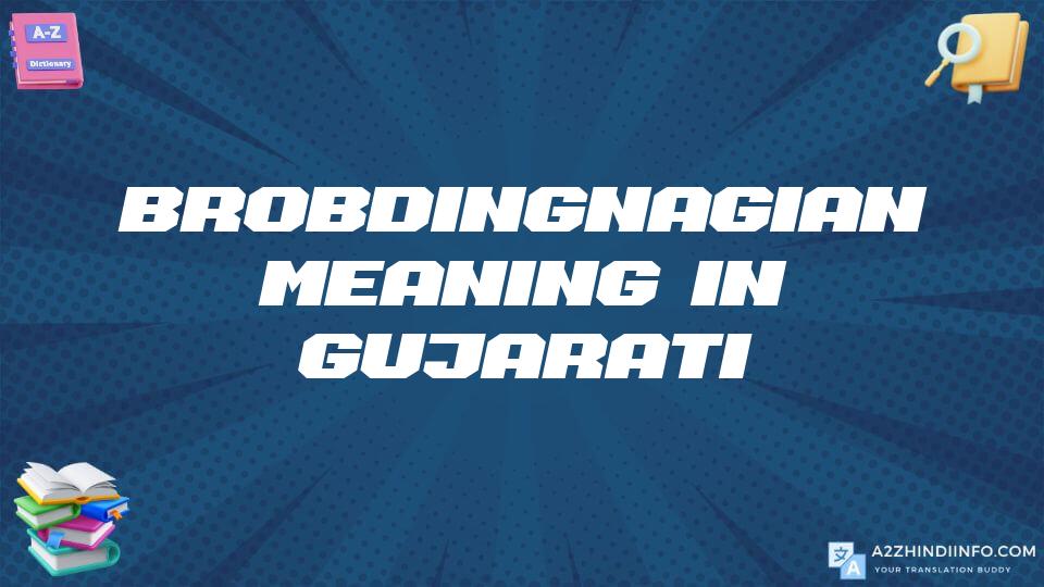 Brobdingnagian Meaning In Gujarati