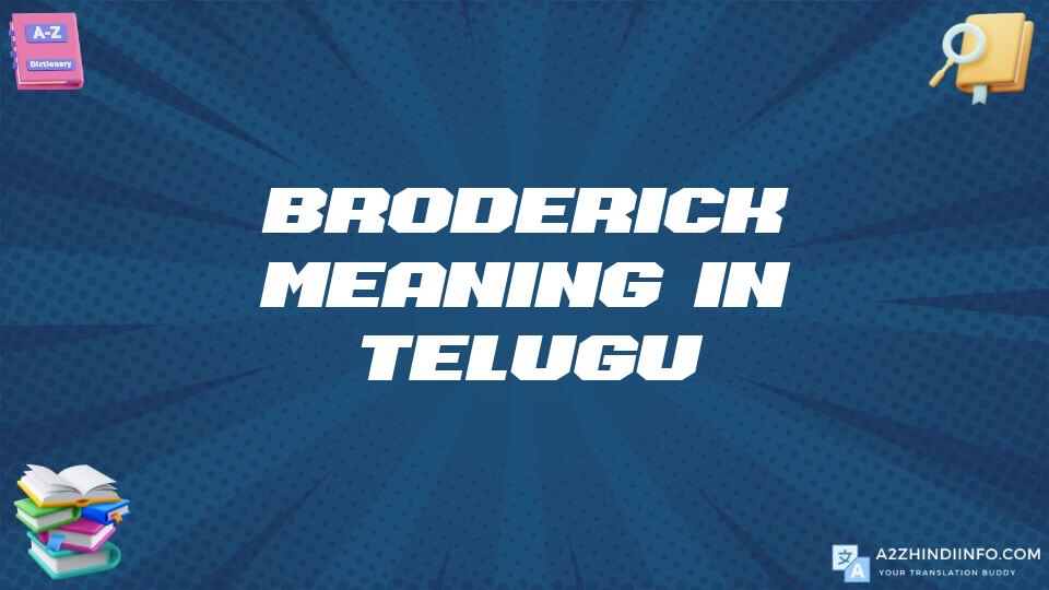 Broderick Meaning In Telugu