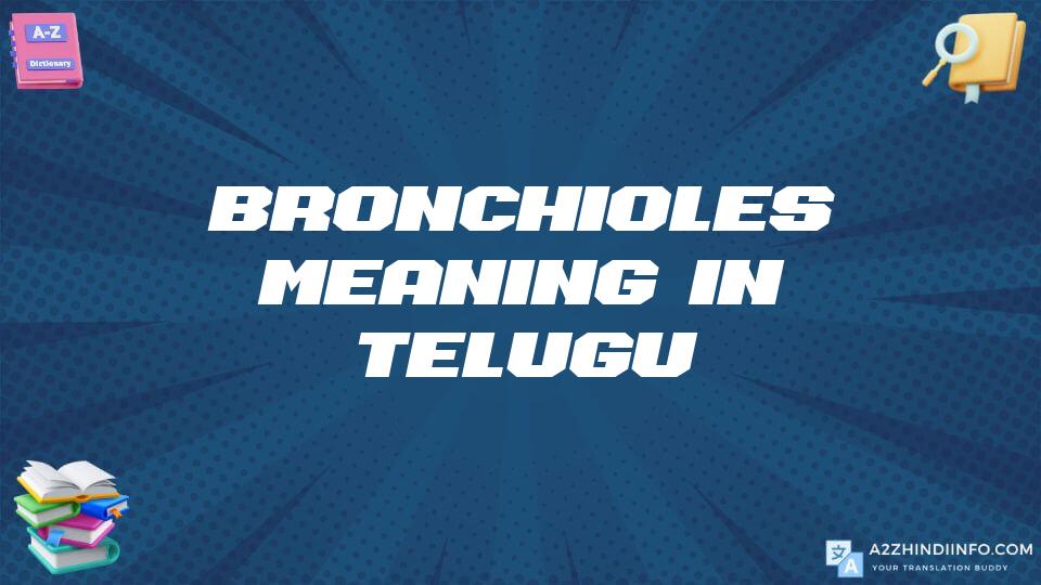 Bronchioles Meaning In Telugu