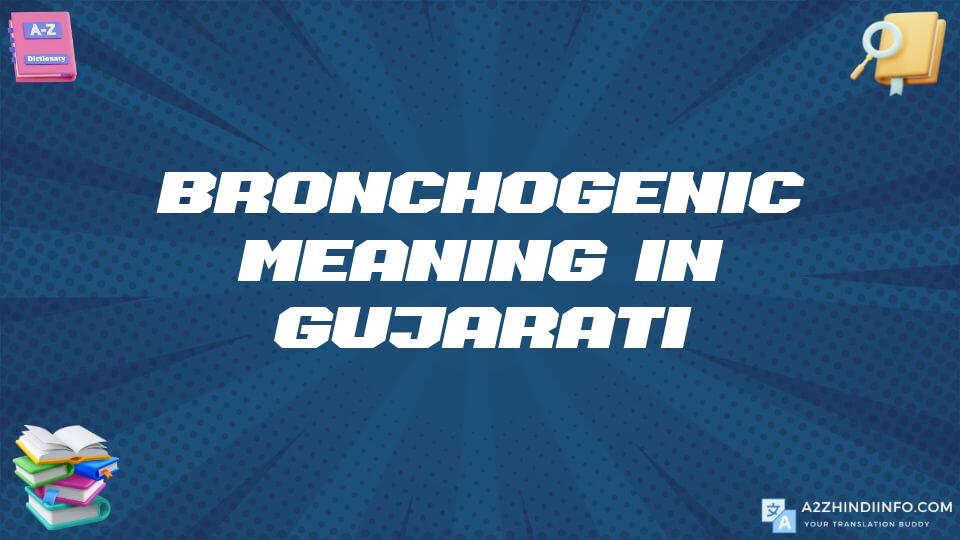 Bronchogenic Meaning In Gujarati