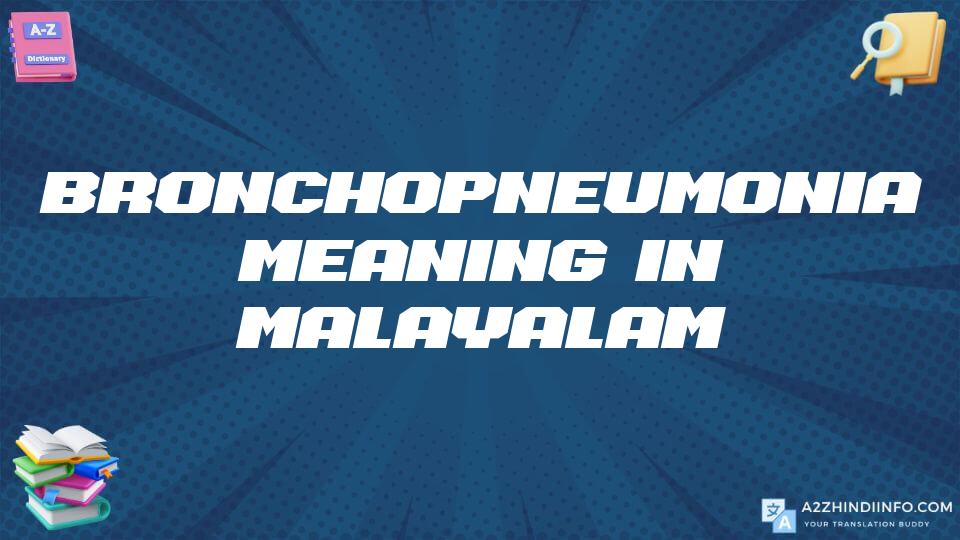 Bronchopneumonia Meaning In Malayalam