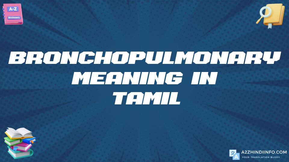 Bronchopulmonary Meaning In Tamil